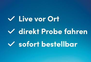 Jetzt bestellen und Probe fahren
